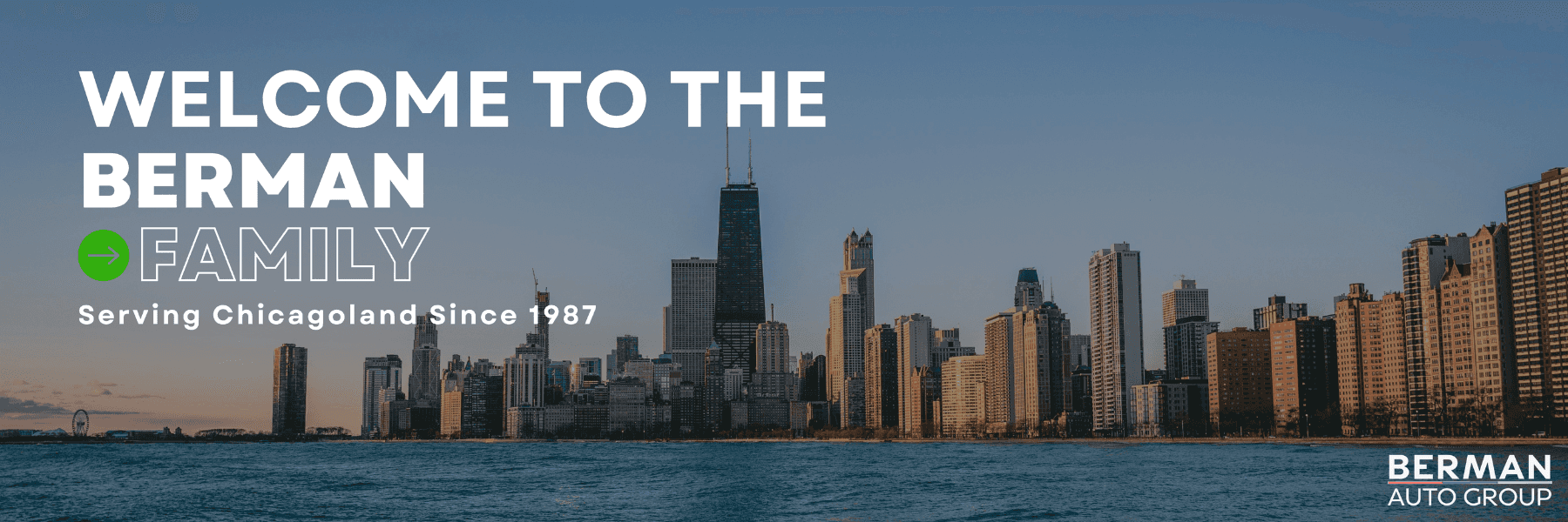 Chicago skyline with text overlay 'Welcome to the Berman Family – Serving Chicagoland since 1987', representing Berman Auto Group’s commitment to the city and surrounding communities.