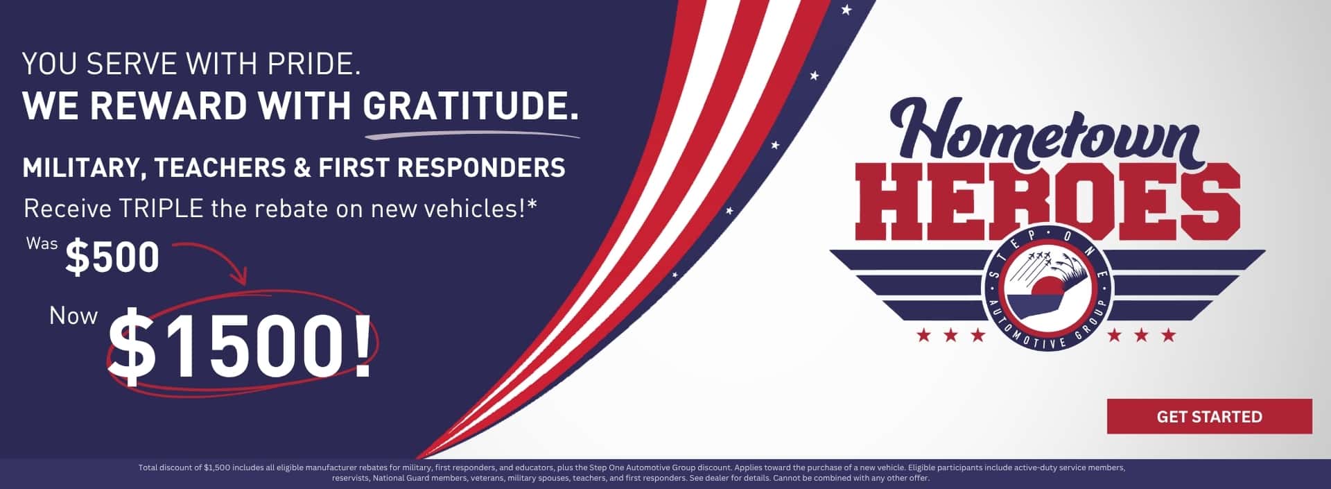 Hometown Heroes Military | Veterans | First Responders | Teachers Triple The Discount Was $500 Now $1,500 Total Discount On New Vehicles Plus COMPLIMENTARY 3 Years Maintenance*