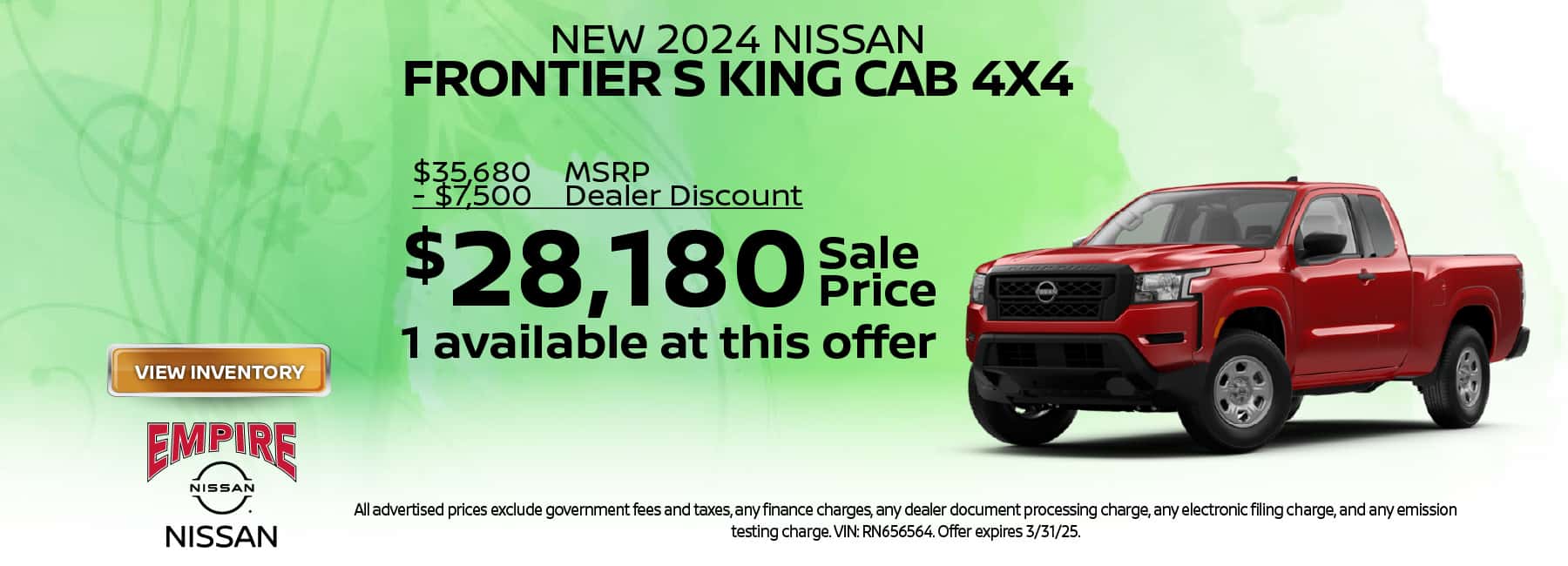 New 2024 Nissan Frontier S King Cab 4x4 For $28,180 Sale Price. 1 available at this offer. Offer expires 3/31/25.