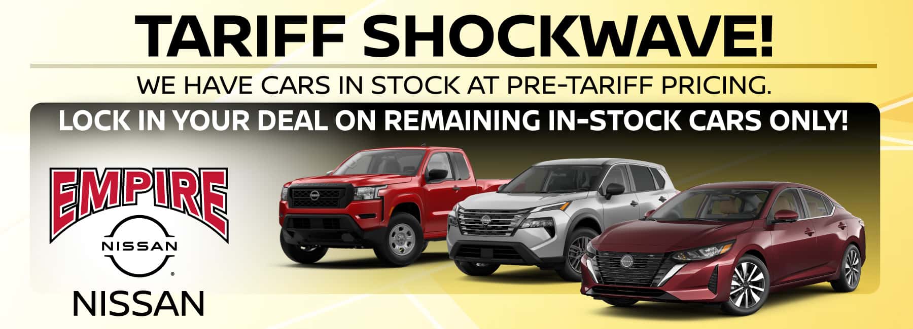 We have cars in stock at pre-tariff pricing!