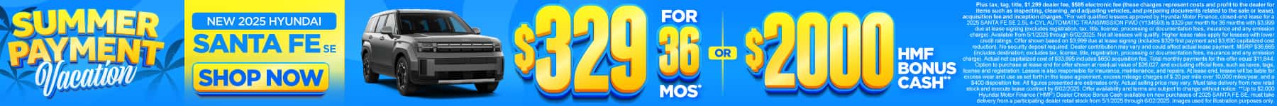 2025 Hyundai Santa Fe SE $329 a month for 36 Months* or $2,000 HMF Bonus Cash**