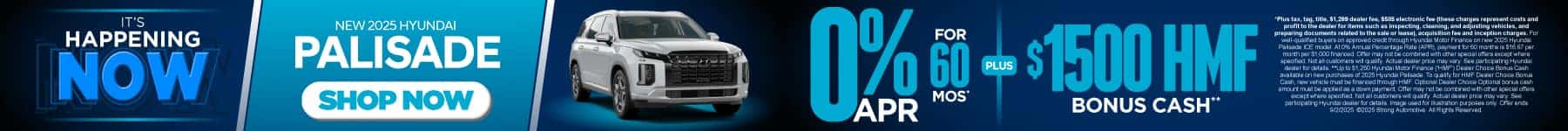 New 2025 Hyundai Palisade 0% APR for 60 Months* PLUS $1,500 HMF Bonus Cash**
