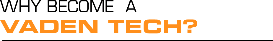why become a Vaden technician