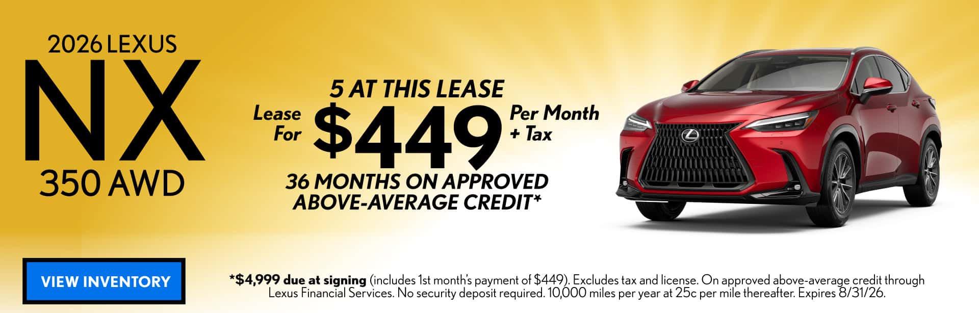 LEASE A NEW 2026 LEXUS NX 350 AWD FOR $449 PER MONTH + TAX FOR 36 MONTHS ON APPROVED ABOVE-AVERAGE CREDIT