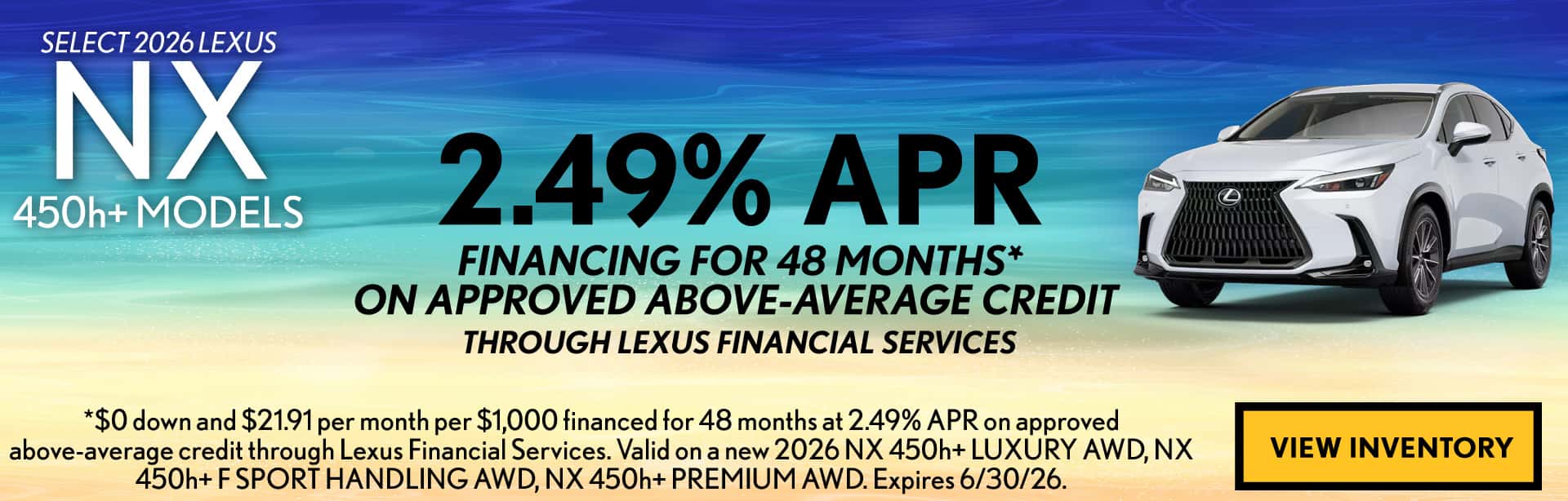 Get 2026 LEXUS NX 450h+ MODEL for 2.49% APR for 48 months on approved credit.