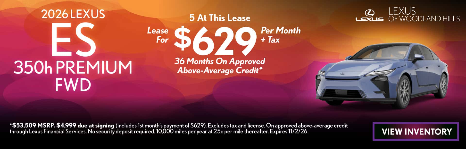 LEASE A NEW 2026 LEXUS ES 350H PREMIUM FWD FOR $629 PER MONTH + TAX FOR 36 MONTHS ON APPROVED ABOVE-AVERAGE CREDIT