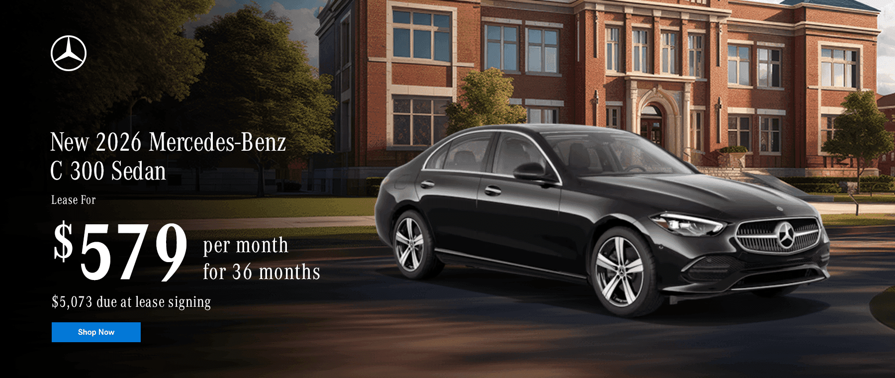 New 2026 Mercedes-Benz C 300 Sedan Subtext: Lease for $579 per month for 24 months $5,073 due at lease signing