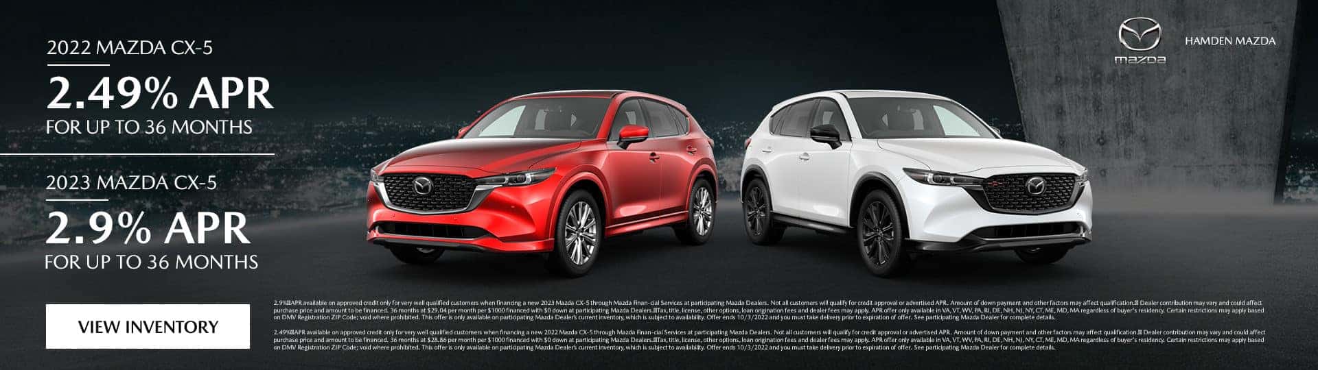 2022 CX-5 2.49% APR for up to 36 months 2023 CX-5 2.9% APR for up to 36 months