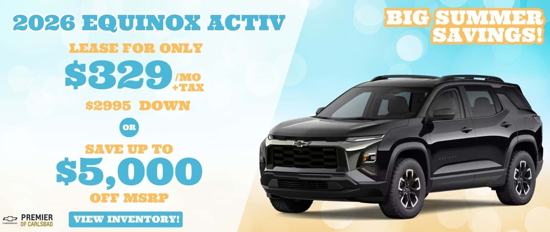 Save $5,000 off MSRP a LT or Active Equinox Lease a 2026 Active Equinox, for as low as $329 per month