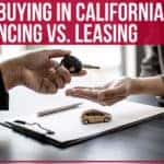 Car Buying In California: Financing Vs. Leasing