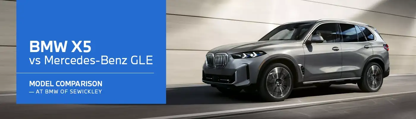 X5 VS Mercedes-Benz GLE - BMW of Sewickley