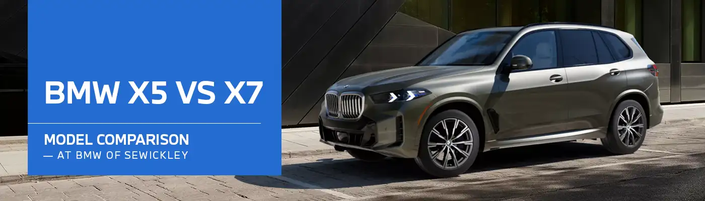 X5 VS X7 - BMW of Sewickley