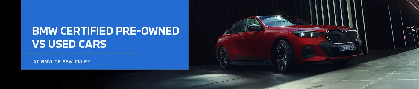 BMW Certified Pre-Owned vs. Used Cars: Is BMW CPO Worth It?