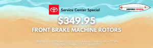 Ventura Toyota Service Special Front Brake Machine Rotors