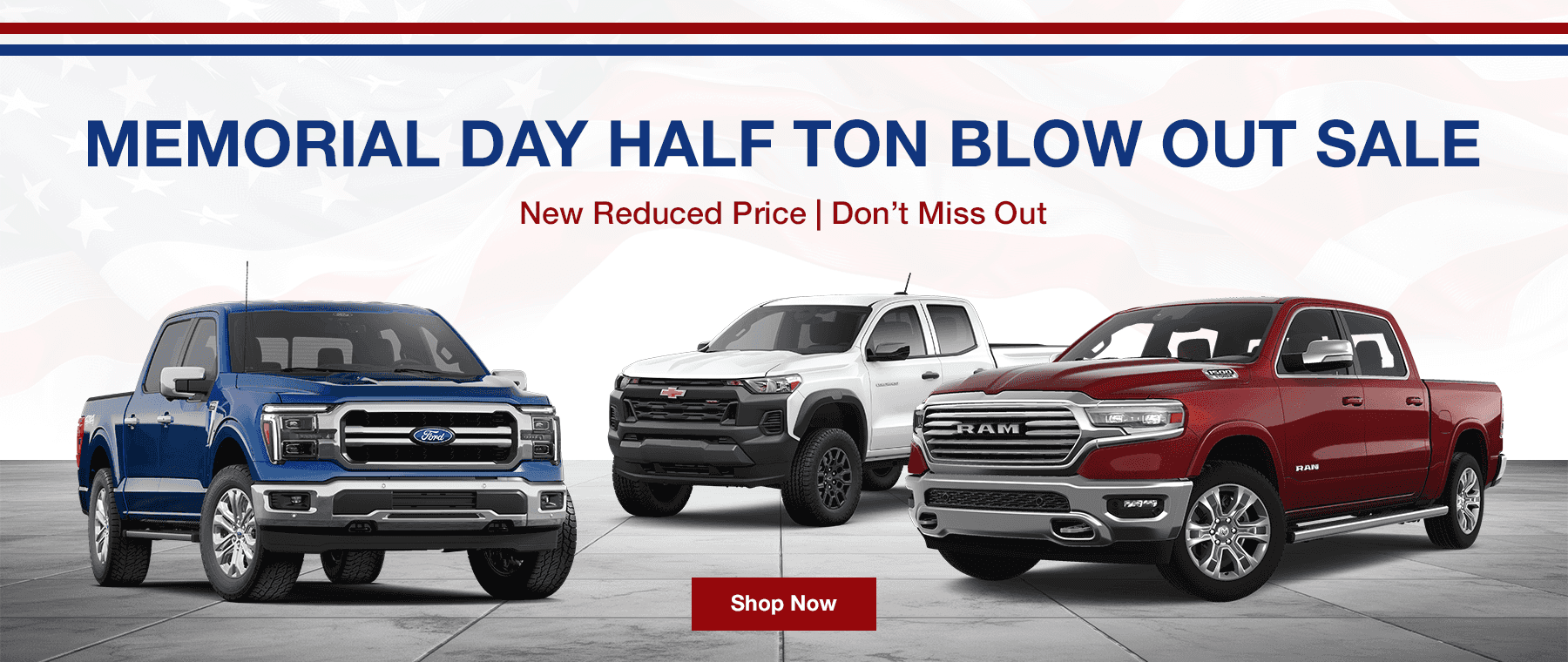 Memorial Day Half Ton Blow Out Sale