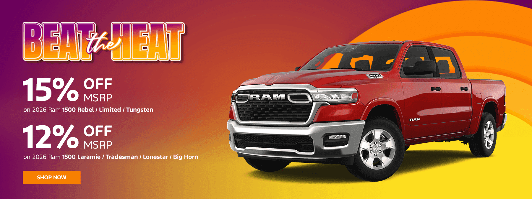 15% off MSRP on 2026 Ram 1500 Rebel/Limited/Tungsten Subtext: 12% off MSRP on Ram 1500 Laramie/Tradesman/Lonestar/Big Horn