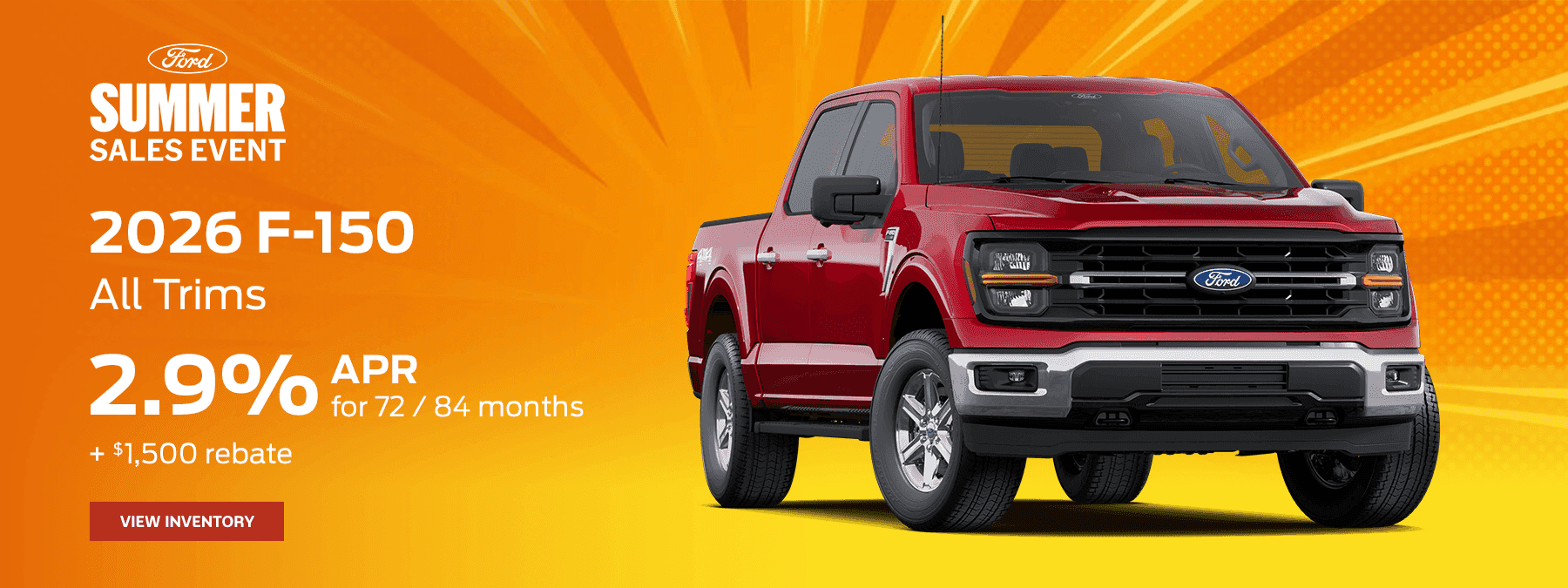 2026 F-150 All Trims 2.9% APR for 72/84 months + $1500 rebate
