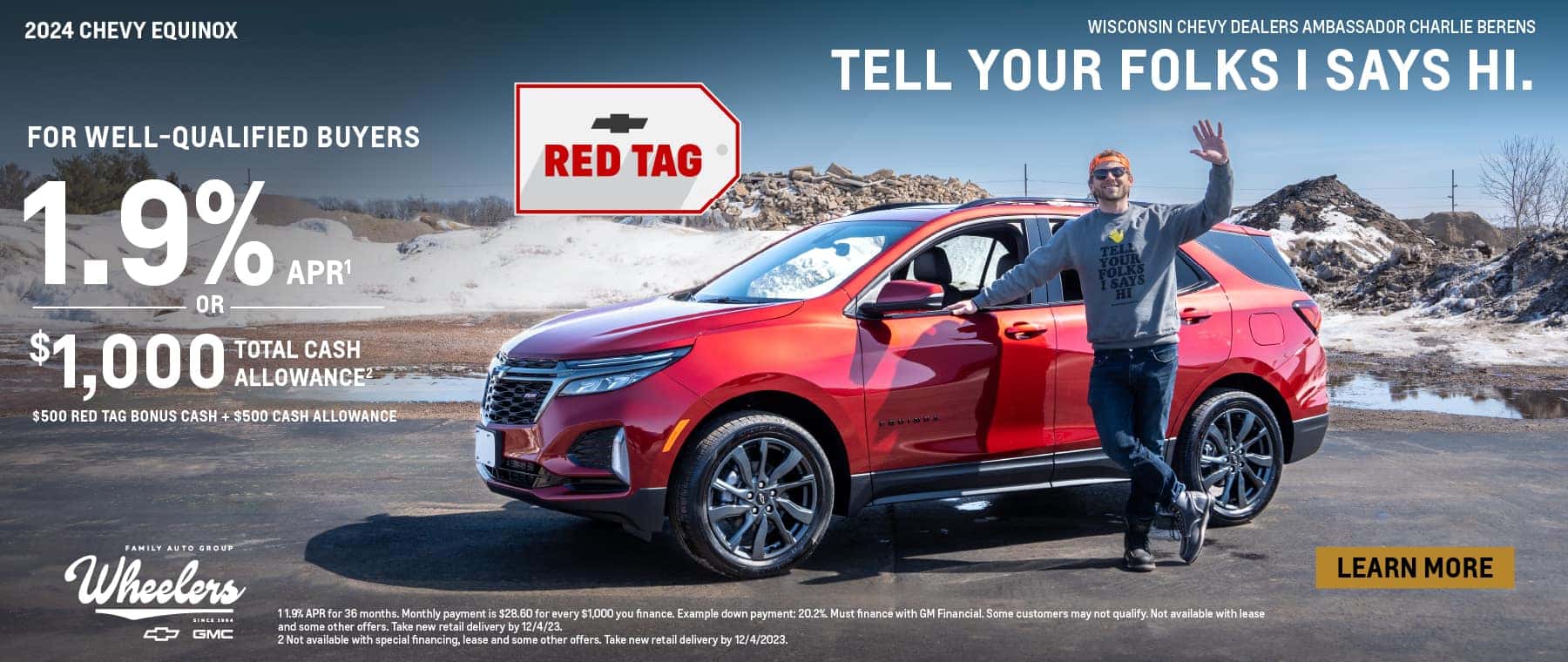 2024 Chevy Equinox. Do more together this holiday. For well-qualified buyers 2.9% APR. Or, $1,000 total cash allowance. $500 Red Tag bonus cash + $500 cash allowance.